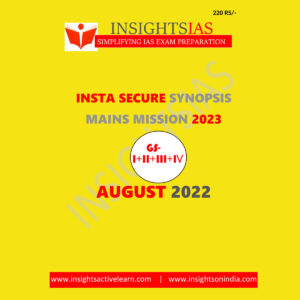 INSIGHTS IAS INSIGHTS ONINDIA INSTA SECURE AUGUST 2022(GS-I+II+III+IV) (BLACK & WHITE)