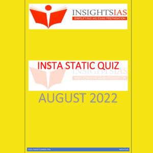 INSIGHTS IAS INSIGHTS ONINDIA INSTA STATIC QUIZ AUGUST 2022 (BLACK & WHITE)