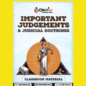 ONLY IAS 2022 IMPORTANT JUDGEMENTS & JUDICIAL DOCTRINES CLASS ROOM MATERIAL (BLACK & WHITE)