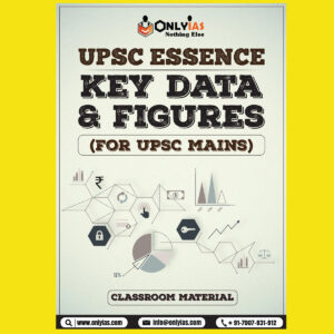 ONLYIAS 2022 ESSENCE KEY DATA & FIGURIES FOR UPSC MAINS (BLACK & WHITE)