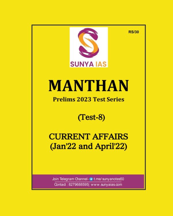 SUNYA IAS 2023 TEST-8 MANTHAN PRELIMS 2023 TEST SERIES CURRENT AFFAIRS (JAN’22 AND APRIL’22) (BLACK & WHITE)