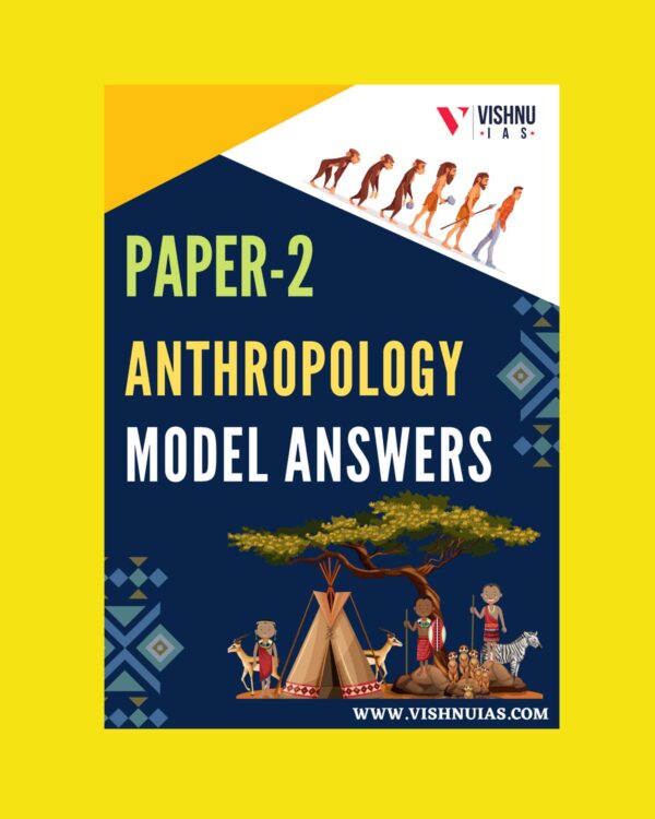 VISHNU IAS 2022 ANTHROPOLOGY MODEL ANSWERS- PAPER-2 (BLACK & WHITE)