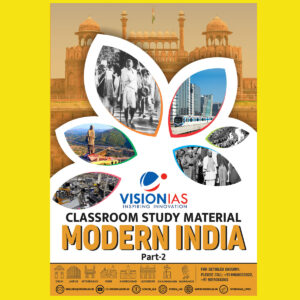 VISION IAS 2022 MODERN INDIA PART-2-CLASS ROOM STUDY MATERIAL (BLACK & WHITE)