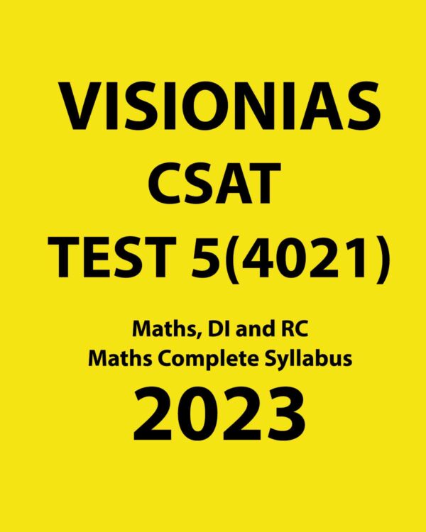 VISIONIAS 2023 CSAT TEST-5 (4021) MATHS, DI AND RC MATHS COMPLETE SYLLABUS 2023 (BLACK WHITE)