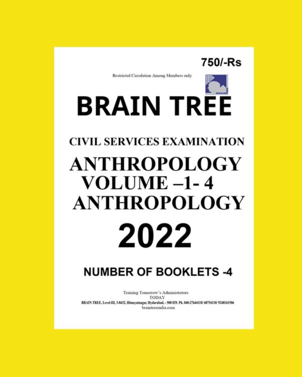BRAIN TREE ANTHROPOLOGY PRINTED NOTES (VOLUME -1- 4 ) CIVIL SERVICES EXAMINATION 2022 NUMBER OF BOOKLETS - 4 (BLACK & WHITE)
