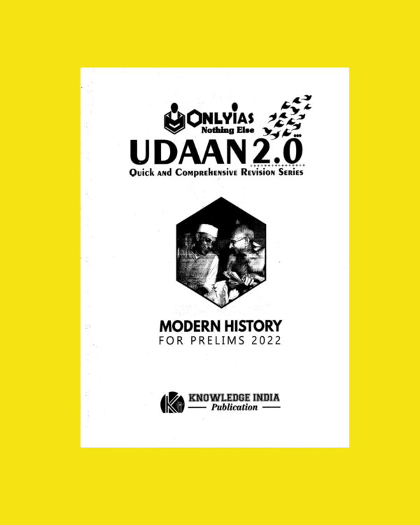 ONLYIAS UDAAN 2.0 FOR PRELIMS 2022 MODERN HISTORY- QUICK AND COMPREHENSIVE REVISION SERIES FOR PRELIMS 2022 (BLACK & WHITE)