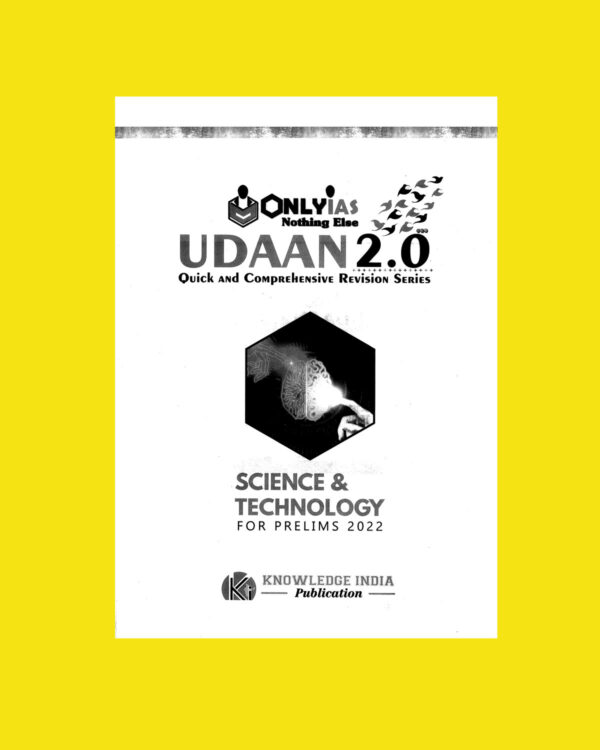 ONLYIAS UDAAN 2.0 FOR PRELIMS 2022 SCIENCE & TECHNOLOGY- QUICK AND COMPREHENSIVE REVISION SERIES FOR PRELIMS 2022 (BLACK & WHITE)
