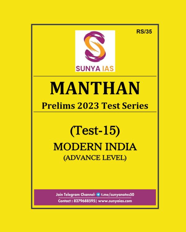 SUNYA IAS MANTHAN 2023 PT TEST-15 PRELIMS TEST SERIES MODERN INDIA (BLACK & WHITE)