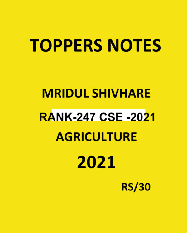 TOPPERS NOTES MRIDUL SHIVHARE RANK 24*7 CSE 2021 AGRICULTURE NOTES 2021 HNADWRITTEN NOTES (BLACK & WHITE)