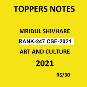 TOPPERS NOTES MRIDUL SHIVHARE RANK 24*7 CSE 2021 ART & CULTURE NOTES 2021 HNADWRITTEN NOTES (BLACK & WHITE)