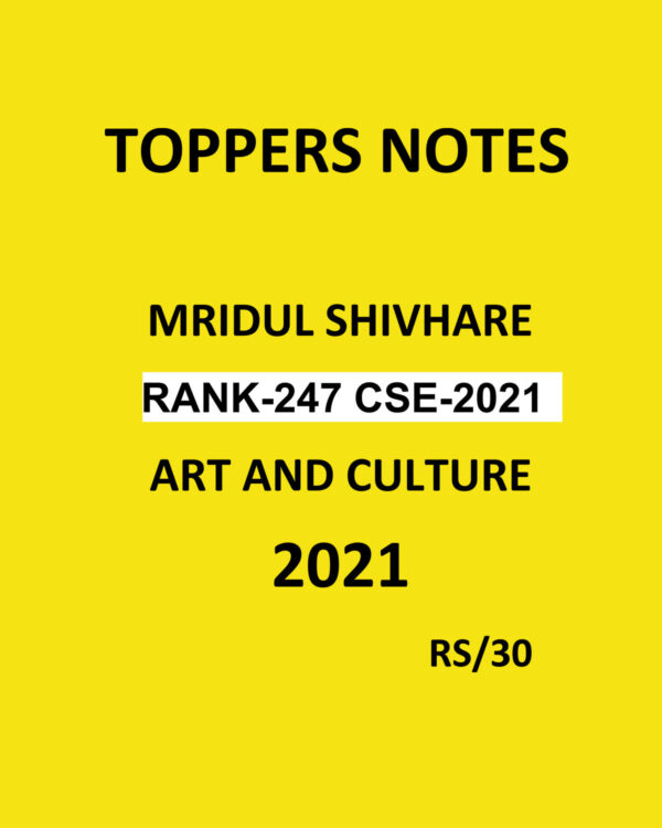 TOPPERS NOTES MRIDUL SHIVHARE RANK 24*7 CSE 2021 ART & CULTURE NOTES 2021 HNADWRITTEN NOTES (BLACK & WHITE)