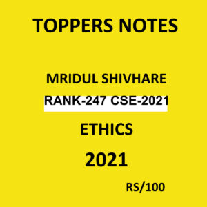 TOPPERS NOTES MRIDUL SHIVHARE RANK 24*7 CSE 2021 ETHICS NOTES 2021 HNADWRITTEN NOTES (BLACK & WHITE)
