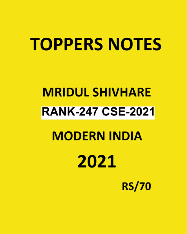 TOPPERS NOTES MRIDUL SHIVHARE RANK 24*7 CSE 2021 MODERN INDIA NOTES 2021 HNADWRITTEN NOTES (BLACK & WHITE)