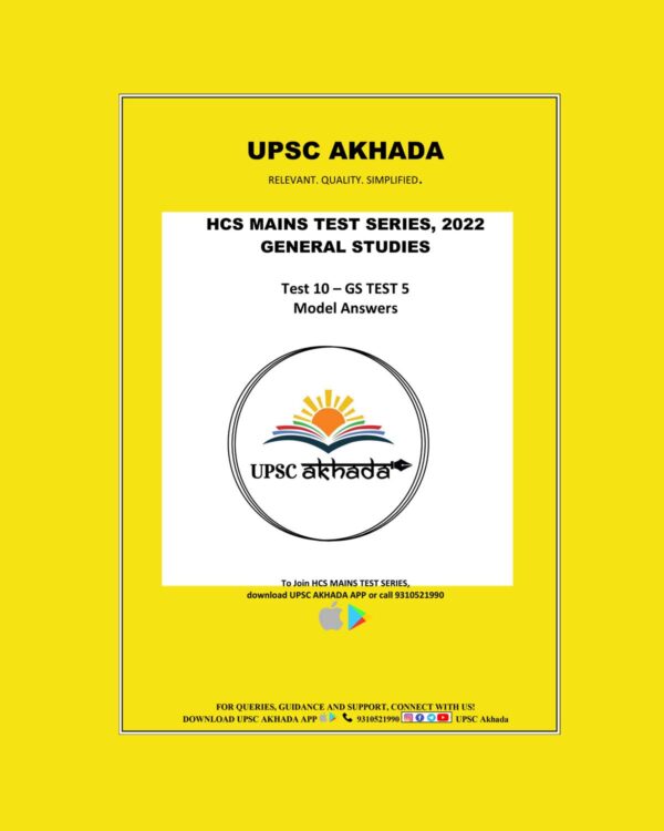 UPSC AKHADA 2022 TEST-5 -MODEL ANSWERS HCS- G.S MAINS TEST SERIES 2022 GS (BLACK & WHITE)