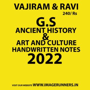 VAJIRAM & RAVI 2022 G.S HANDWRITTEN NOTES ANCIENT HISTORY & ART AND CULTURE HANDWRITTEN NOTES 2022 (BLACK & WHITE)