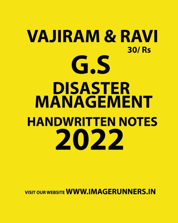 VAJIRAM & RAVI 2022 G.S HANDWRITTEN NOTES DISASTER MANAGEMENT HANDWRITTEN NOTES 2022 (BLACK & WHITE)