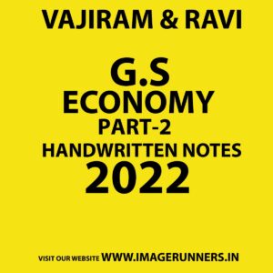 VAJIRAM & RAVI 2022 G.S HANDWRITTEN NOTES ECONOMY PART-2 HANDWRITTEN NOTES 2022 (BLACK & WHITE)