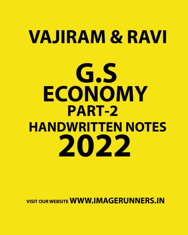 VAJIRAM & RAVI 2022 G.S HANDWRITTEN NOTES ECONOMY PART-2 HANDWRITTEN NOTES 2022 (BLACK & WHITE)