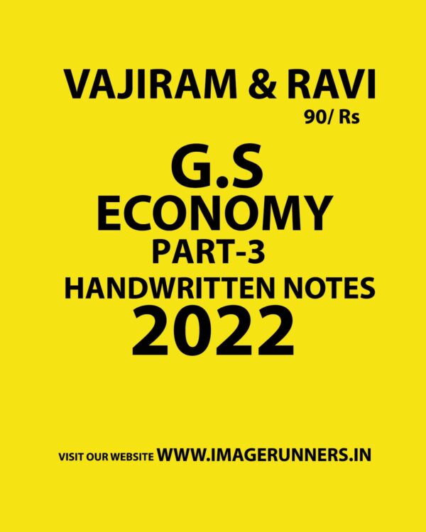 VAJIRAM & RAVI 2022 G.S HANDWRITTEN NOTES ECONOMY PART-3 HANDWRITTEN NOTES 2022 (BLACK & WHITE)