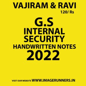 VAJIRAM & RAVI 2022 G.S HANDWRITTEN NOTES INTERNAL SECURITY HANDWRITTEN NOTES 2022 (BLACK & WHITE)