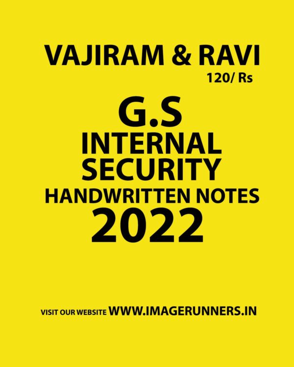 VAJIRAM & RAVI 2022 G.S HANDWRITTEN NOTES INTERNAL SECURITY HANDWRITTEN NOTES 2022 (BLACK & WHITE)