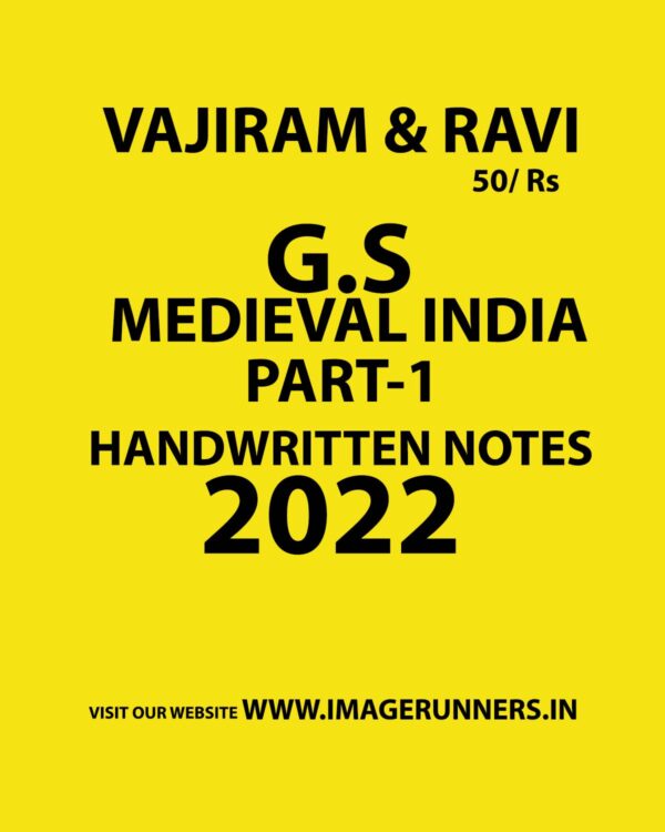 VAJIRAM & RAVI 2022 G.S HANDWRITTEN NOTES MEDIEVAL INDIA PART–1 HANDWRITTEN NOTES 2022 (BLACK & WHITE)
