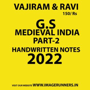 VAJIRAM & RAVI 2022 G.S HANDWRITTEN NOTES MEDIEVAL INDIA PART–2 HANDWRITTEN NOTES 2022 (BLACK & WHITE)