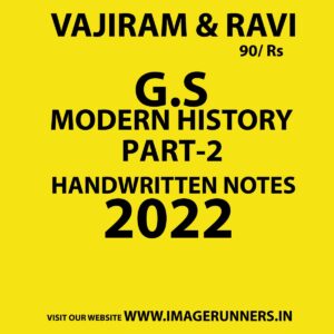 VAJIRAM & RAVI 2022 G.S HANDWRITTEN NOTES MODERN HISTORY PART-2 HANDWRITTEN NOTES 2022 (BLACK & WHITE)