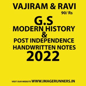 VAJIRAM & RAVI 2022 G.S HANDWRITTEN NOTES MODERN HISTORY & POST INDEPENDENCE PART-1 HANDWRITTEN NOTES 2022 (BLACK & WHITE)