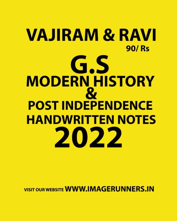 VAJIRAM & RAVI 2022 G.S HANDWRITTEN NOTES MODERN HISTORY & POST INDEPENDENCE PART-1 HANDWRITTEN NOTES 2022 (BLACK & WHITE)