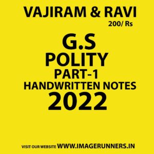VAJIRAM & RAVI 2022 G.S HANDWRITTEN NOTES POLITY PART–1 HANDWRITTEN NOTES 2022 (BLACK & WHITE)