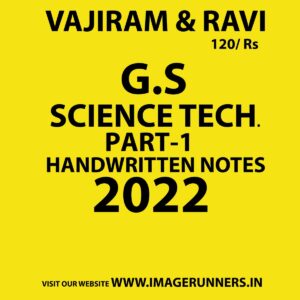 VAJIRAM & RAVI 2022 G.S HANDWRITTEN NOTES SCIENCE TECHNOLOGY PART-1 HANDWRITTEN NOTES 2022 (BLACK & WHITE)