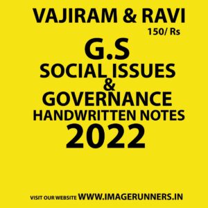 VAJIRAM & RAVI 2022 G.S HANDWRITTEN NOTES SOCIAL ISSUES & GOVERNANCE HANDWRITTEN NOTES 2022 (BLACK & WHITE)