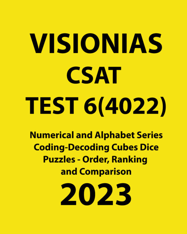 VISIONIAS 2023 TEST-6 (4022) 2023 NUMERICAL AND ALPHABET SERIES CODING DECODING CUBES DICE PUZZLES- ORDER, RANKING AND COMPARISON (BLACK WHITE)