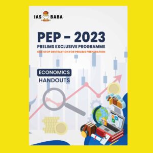 IAS BABA PEP 2023 ECONOMICS HANDOUTS PRELIMS EXCLUSIVE PROGRAMME (BLACK & WHITE)