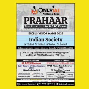 ONLY IAS PRAHAAR EXCLUSIVE FOR MAINS 2022 INDIAN SOCIETY (THE FINAL HIT TO UPSC EXAM 2022) GS PAPER-I (BLACK & WHITE)