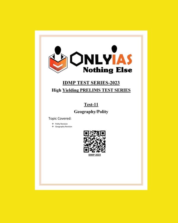 ONLYIAS 2023 IDMP TEST -11 (GEOGRAPHY - POLITY) (BLACK & WHITE)