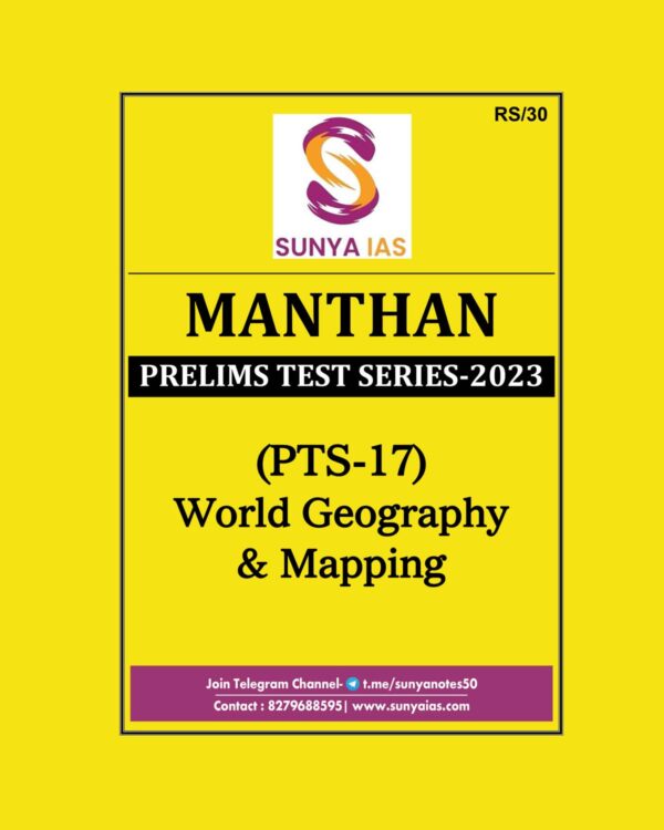 SUNYA IAS 2023 PRELIMS TEST-17 MANTHAN PRELIMS 2023 TEST SERIES WORLD GEOGRAPHY & MAPPING (BLACK & WHITE)