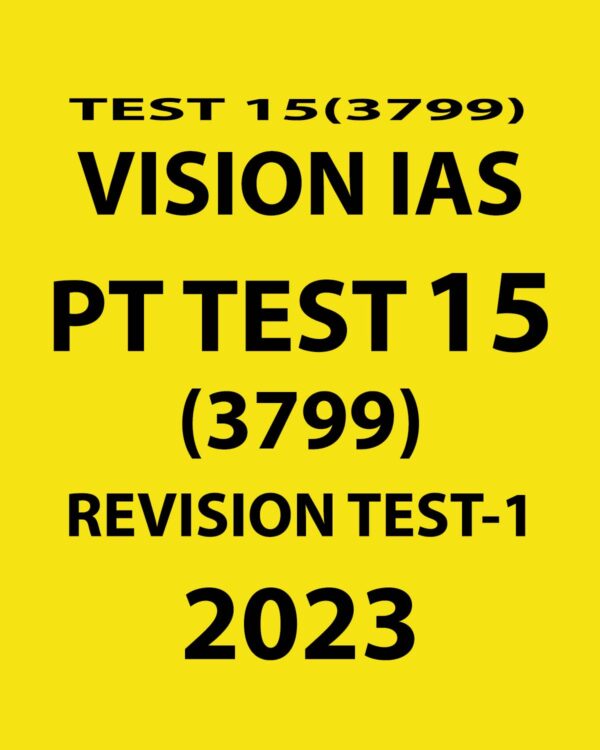 VISIONIAS 2023 PT TEST-15 (3799) WITH SOLUTIONS REVISION TEST-1 (BLACK & WHITE)
