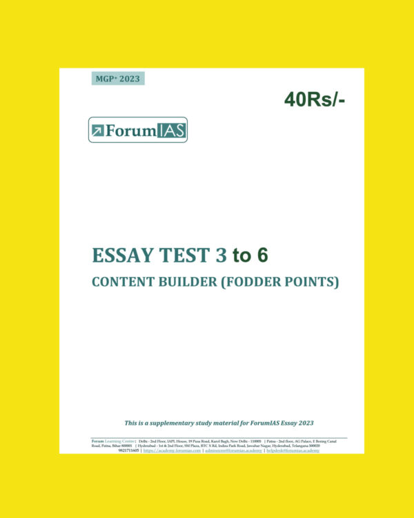 FORUM IAS 2023 MGP2023 ESSAY TEST-3 TO 6 CONTENT BUILDER (FODDER POINTS) (BLACK & WHITE)