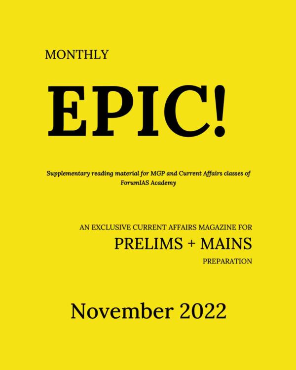 FORUM IAS CURRENT AFFAIRS NOVEMBER 2022 AN EXCLUSIVE CURRENT AFFAIRS EPIC MAGAZINE FOR PRELIMS AND MAINS 2022 (BLACK & WHITE)