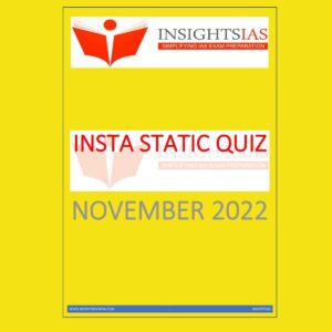 INSIGHTS IAS INSIGHTS ONINDIA INSTA STATIC QUIZ NOVEMBER 2022 (BLACK & WHITE)
