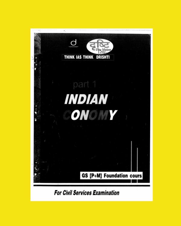 DRISHTI IAS 2022 INDIAN ECONOMY-1 GS PRINTED NOTES 2022 (BLACK & WHITE)
