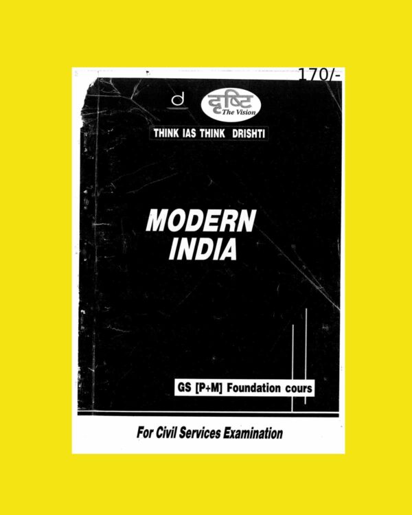 DRISHTI IAS 2022 MODERN INDIA GS PRINTED NOTES 2022 (BLACK & WHITE)