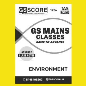 GS SCORE 2023 BASIC TO ADVANCE CLASS NOTE (PRINTED FORMAT) (BLACK & WHITE) GROUPED