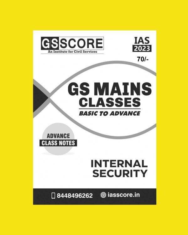 GS SCORE 2023 INTERNAL SECURITY BASIC TO ADVANCE CLASS NOTE (PRINTED FORMAT) BLACK & WHITE