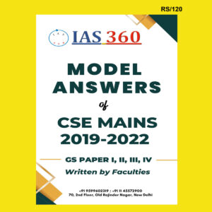 IAS 360 MODEL ANSWERS OF CSE MAINS 2019-2022-GS PAPER -I,II,III,IV WRITTEN BY FACULTIES (BLACK & WHITE)