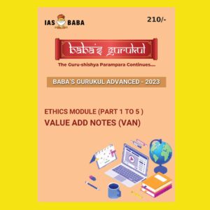IAS BABA 2022 ETHICS MODULE (PART-1 TO 5) VALUE ADD NOTES (VAN) BABA’S GURUKUL ADVANCED-2023 NOTES (BLACK & WHITE)