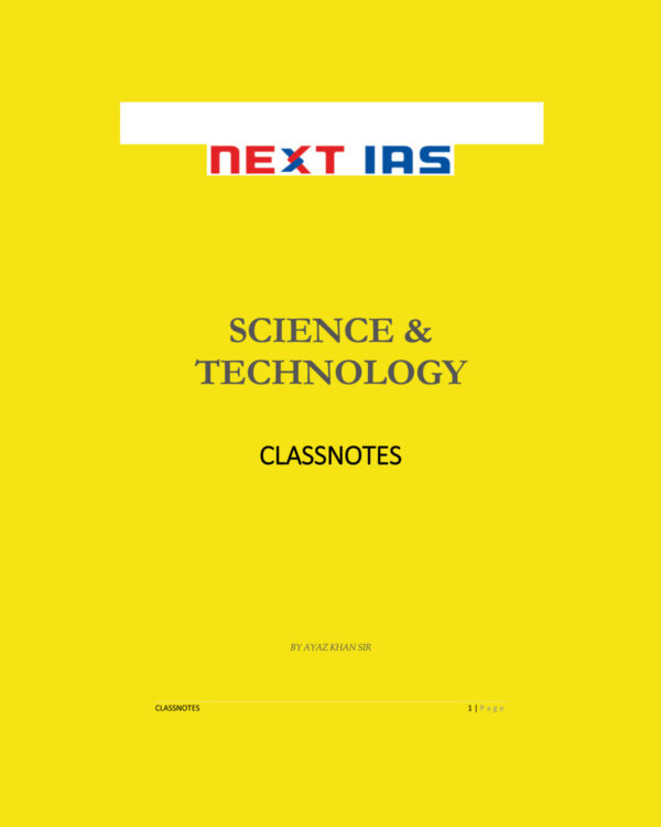 NEXT IAS 2022 SCIENCE & TECHNOLOGHY CLASS NOTES BY AYAZ KHAN SIR (BLACK & WHITE)