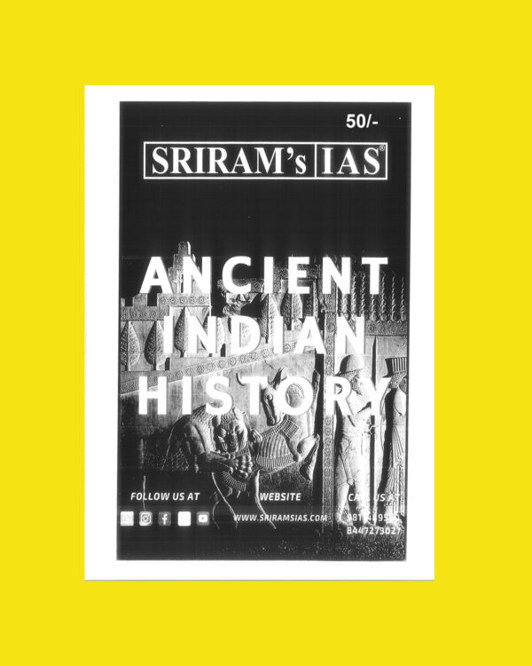 SHRIRAMIAS 2023 ANCIENT INDIAN HISTORY- UPSC GS MAINS PRINTED NOTES 2023 (BLACK & WHITE)
